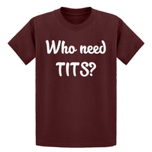 Youth Who need TITS? Kids T-shirt
