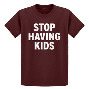 Youth STOP HAVING KIDS Kids T-shirt
