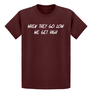Youth When They Go Low We Get High Kids T-shirt