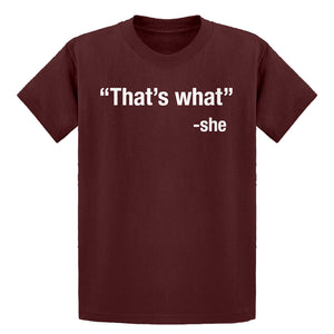 Youth That's What -She Kids T-shirt