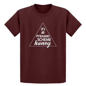 Youth It's a Pyramid Scheme Honey Kids T-shirt