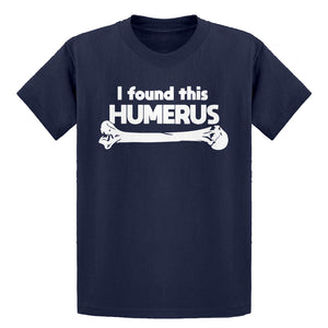 Youth I Found this Humerus Kids T-shirt