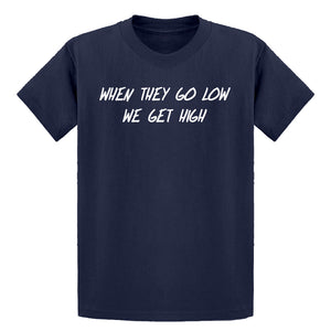 Youth When They Go Low We Get High Kids T-shirt