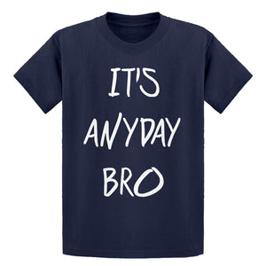 Youth Its Anyday Bro Kids T-shirt