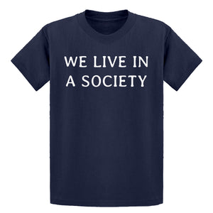 Youth We Live in a Society Kids T-shirt