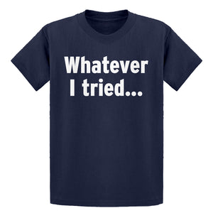 Youth Whatever I Tried Kids T-shirt