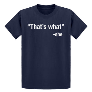 Youth That's What -She Kids T-shirt
