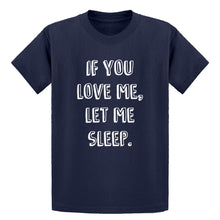 Youth If You Love Me Let Me Sleep Kids T-shirt