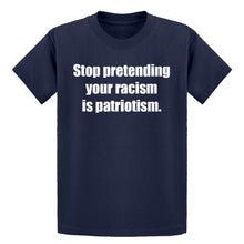 Youth Stop Pretending Your Racism is Patriotism Kids T-shirt