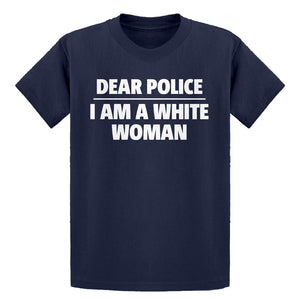 Youth Dear Police: I am a white woman. Kids T-shirt