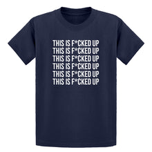 Youth This is F*CKED UP Kids T-shirt