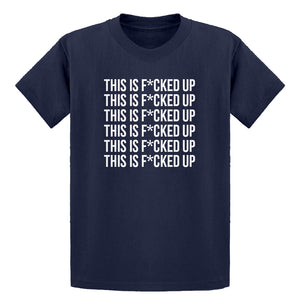 Youth This is F*CKED UP Kids T-shirt