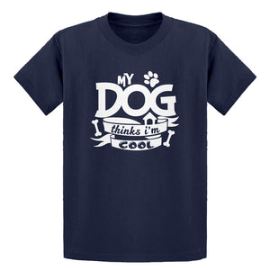Youth My Dog Thinks I'm Cool Kids T-shirt