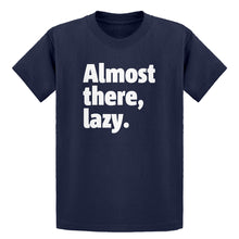 Youth Almost there, lazy. Kids T-shirt