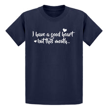 Youth I have a good heart but this mouth Kids T-shirt