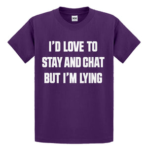 Youth Id Love to Stay and Chat but Im Lying Kids T-shirt