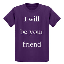 Youth I Will Be Your Friend Kids T-shirt