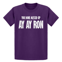 Youth You done messed up Ay Ay Ron Kids T-shirt