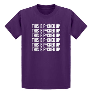 Youth This is F*CKED UP Kids T-shirt