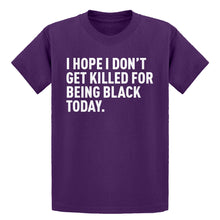 Youth I Hope I Don't Get Killed for Being Black Today. Kids T-shirt
