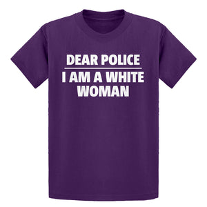 Youth Dear Police: I am a white woman. Kids T-shirt