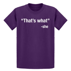 Youth That's What -She Kids T-shirt