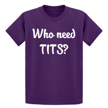 Youth Who need TITS? Kids T-shirt