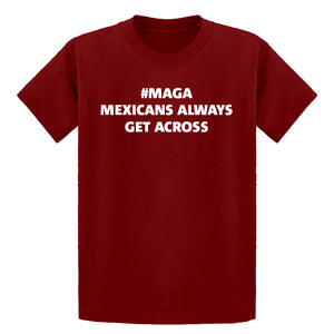 Youth MAGA Mexicans Always Get Across Kids T-shirt