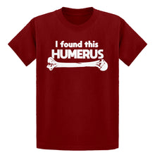 Youth I Found this Humerus Kids T-shirt