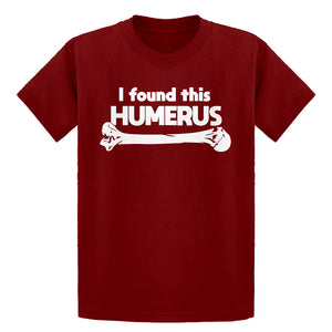Youth I Found this Humerus Kids T-shirt