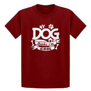 Youth My Dog Thinks I'm Cool Kids T-shirt