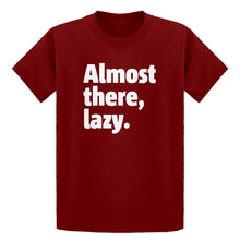 Youth Almost there, lazy. Kids T-shirt