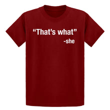 Youth That's What -She Kids T-shirt