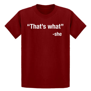 Youth That's What -She Kids T-shirt