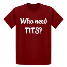 Youth Who need TITS? Kids T-shirt