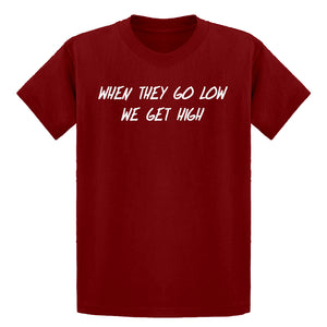 Youth When They Go Low We Get High Kids T-shirt