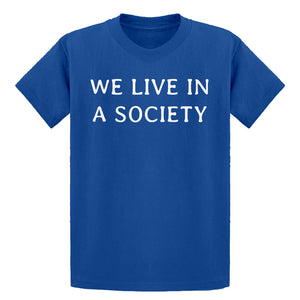 Youth We Live in a Society Kids T-shirt
