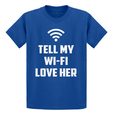 Youth Tell My WI-FI Love Her Kids T-shirt