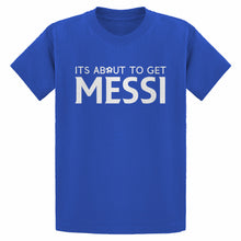 Youth Its About to Get Messi Kids T-shirt