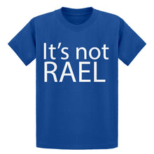Youth Its not Rael Kids T-shirt