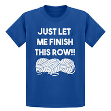 Youth Just Let Me Finish This Row! Kids T-shirt