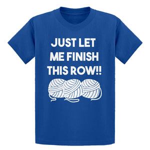 Youth Just Let Me Finish This Row! Kids T-shirt
