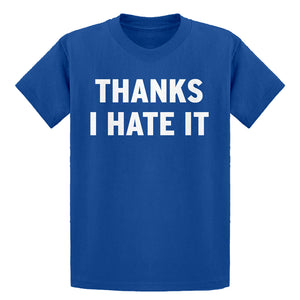 Youth Thanks, I Hate It Kids T-shirt