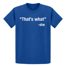 Youth That's What -She Kids T-shirt