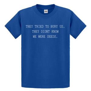 Youth They Tried to Bury Us Kids T-shirt