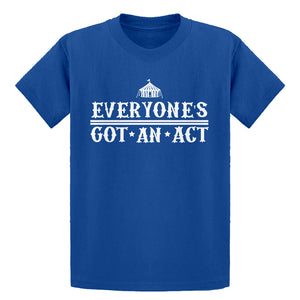 Youth Everyone's Got An Act Kids T-shirt