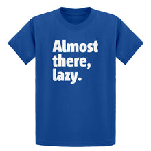 Youth Almost there, lazy. Kids T-shirt