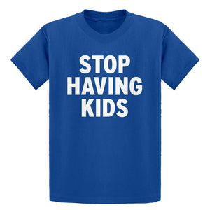 Youth STOP HAVING KIDS Kids T-shirt