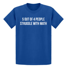 Youth 5 Out of 4 People Struggle With Math Kids T-shirt