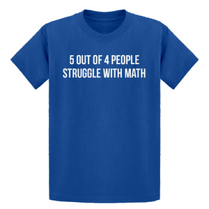 Youth 5 Out of 4 People Struggle With Math Kids T-shirt